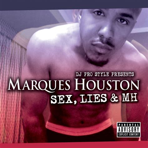 mixtape marques houston sex lies and mh