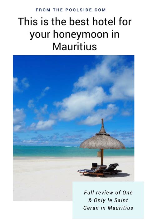 why the one and only le saint geran in mauritius is the best luxury hotel