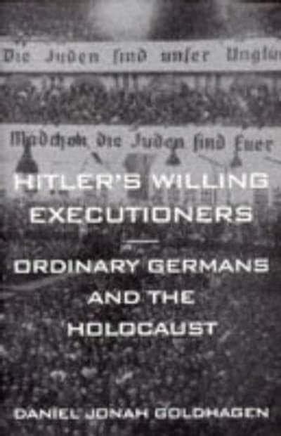 hitler s willing executioners daniel jonah goldhagen author