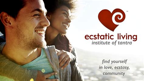 ecstatic living® institute discover everyday ecstasy and tantric love