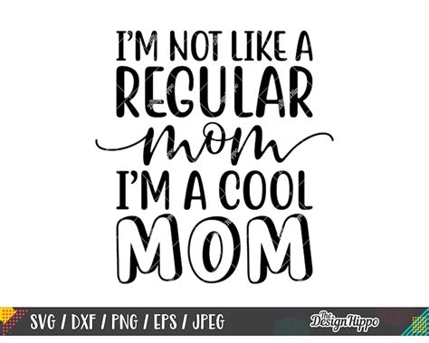 I M Not Like A Regular Mom I M A Cool Mom Svg Mom Etsy