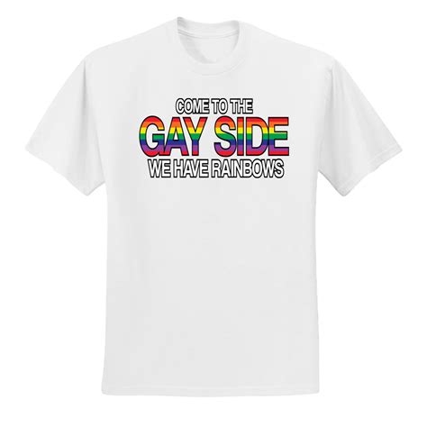 come to the gay side we have rainbows mens lgbt pride t shirt gay tee