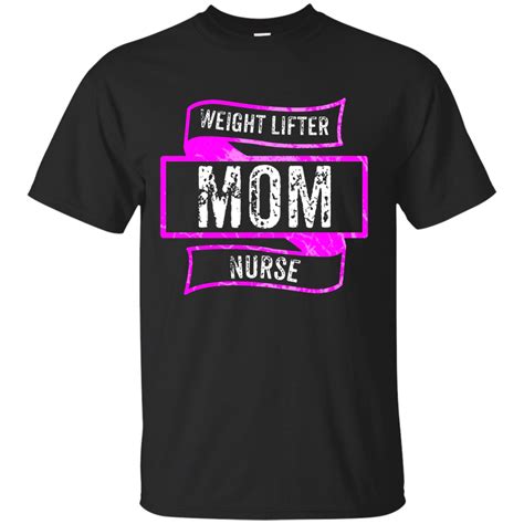 Mom Nurse Weight Lifter Mother S Day T T Shirt Mother S Day T Shirt