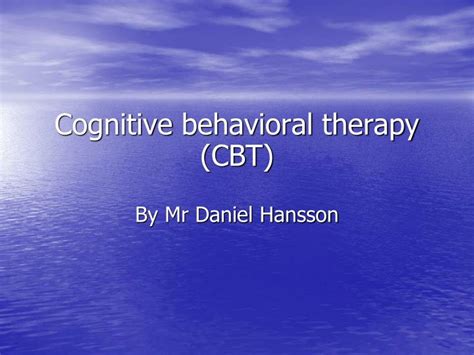 Ppt Cognitive Behavioral Therapy Cbt Powerpoint Presentation Free