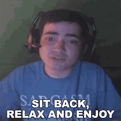 Sit Back Relax And Enjoy Jacob Mvpr  Sit Back Relax And Enjoy