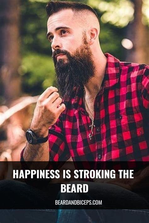 Happiness Is In Stroking The Beard Awesome Beard Quote By