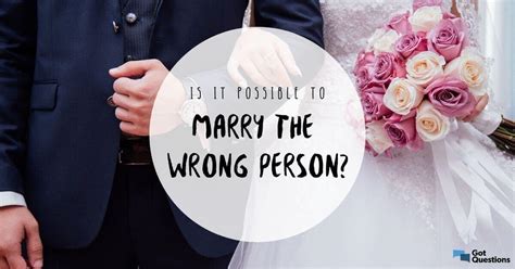 is it possible to marry the wrong person