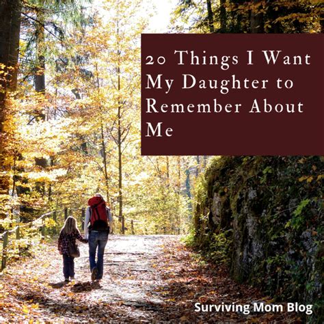 20 things i want my daughter to remember about me