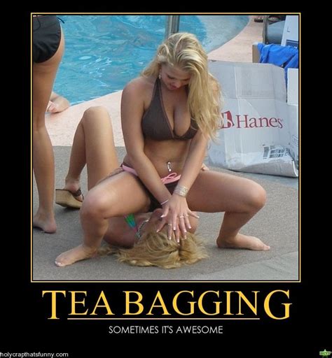 tea baggingsometimes it s awesomeh oly era pth atsf u n ny com funny pictures funny