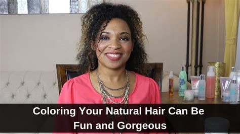 Coloring Your Natural Hair Can Be Fun And Gorgeous Youtube