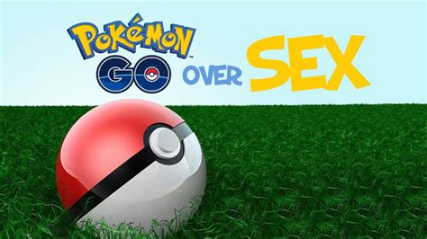 people choose pokemon go over sex the know youtube