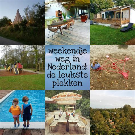 weekendje weg  nederland de leukste vakantiehuisjes met kinderen leuk met kids