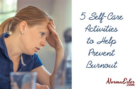 5 Self Care Activities To Help Prevent Burnout Norma Esler