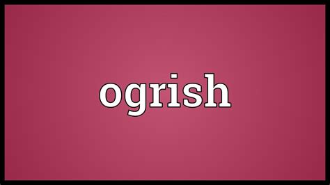 ogrish meaning youtube