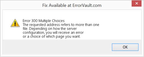 How To Fix Error 300 Multiple Choices The Requested