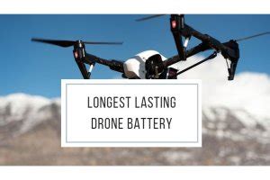 longest lasting drone battery increase  maximum flight time ampow blog