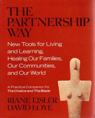 the partnership way new tools for living and learning by riane eisler
