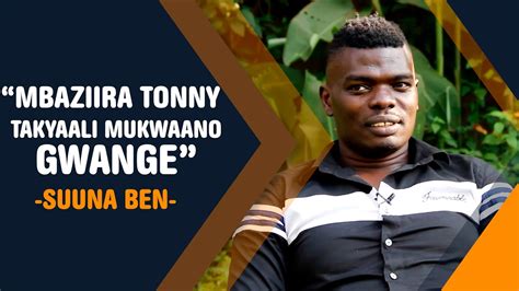 Suuna Ben Part 2 Mbaziira Tonny Takyaali Mukwaano Gwange Youtube