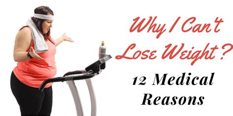 Why Cant I Lose Weight 12 Medical Reasons