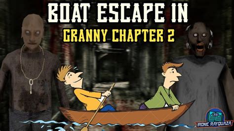 Boat Escape In Granny Chapter 2 Youtube