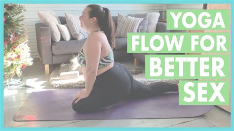 yoga for better sex flow yoga for sexual energy youtube