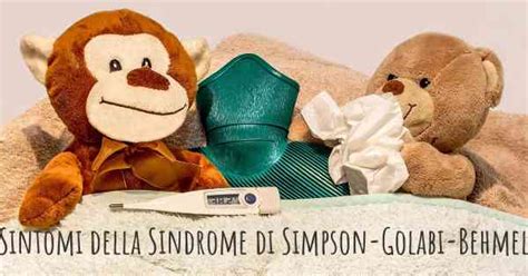 Quali Sono I Sintomi Della Sindrome Di Simpson Golabi Behmel