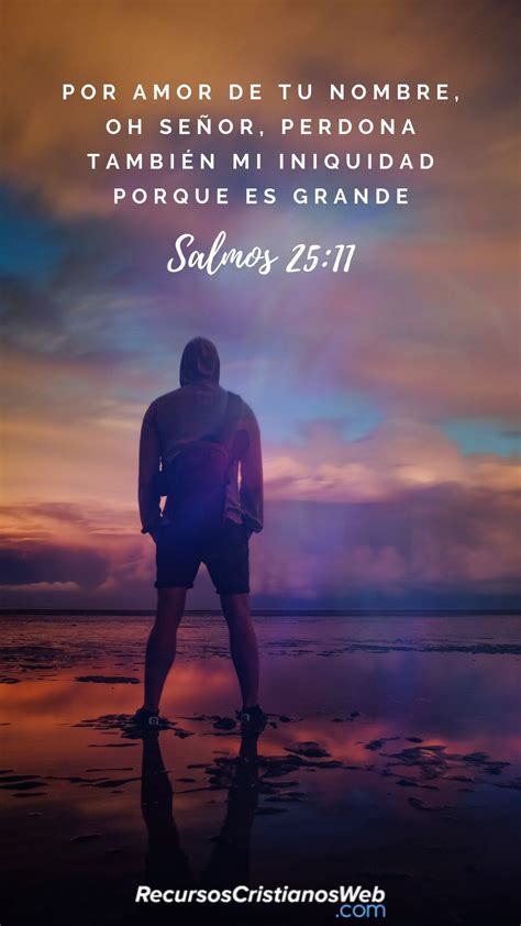 Versículos Bíblicos Sobre El Amor De Dios Salmos 25 11
