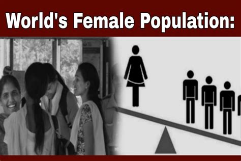 world s female population दुनिया के वो देश जहाँ महिलाओं की आबादी