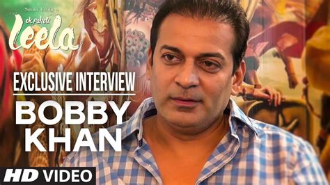 Bobby Khan Interview Ek Paheli Leela T Series Youtube