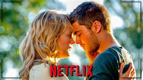 Top 10 Best Netflix Romance Movies Best Netflix Romantic Movies
