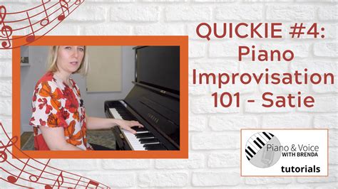 Video Quickie 4 Piano Improvisation 101 Erik Satie Piano And Voice