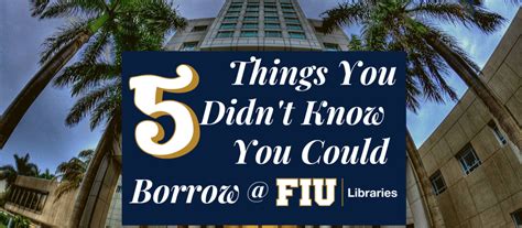 5 things you didn t know you could borrow at fiu libraries fiu news