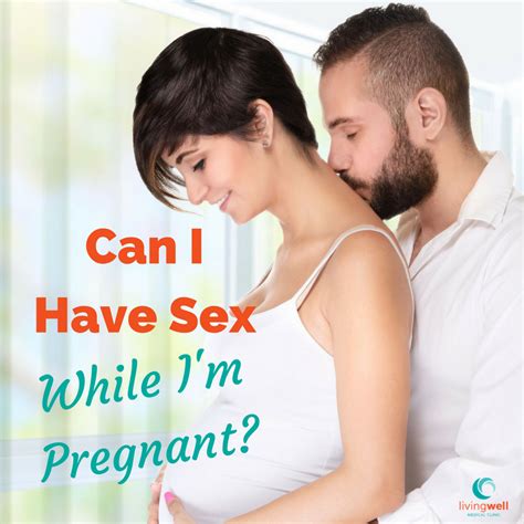 Can I Have Sex While I’m Pregnant