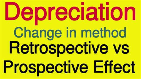 depreciation retrospective  prospective effect change  method
