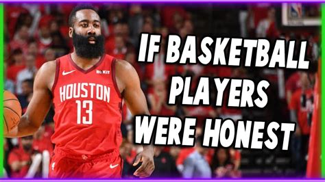 if basketball players were honest youtube