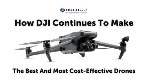 dji continues       cost effective drones
