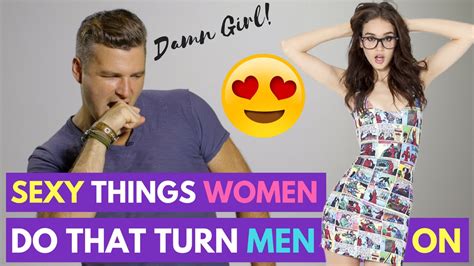 7 sexy things women do that turn guys on youtube