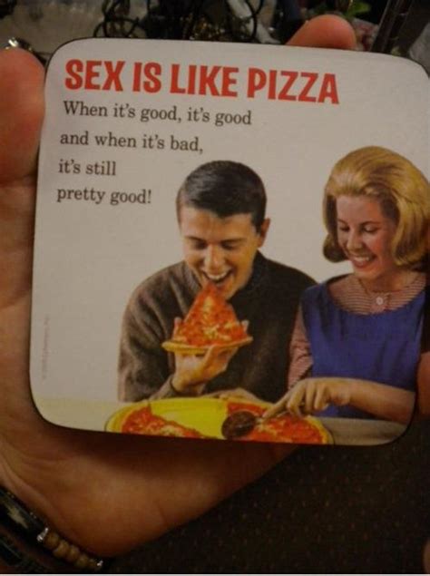 sex is like pizza… funny pictures quotes pics photos