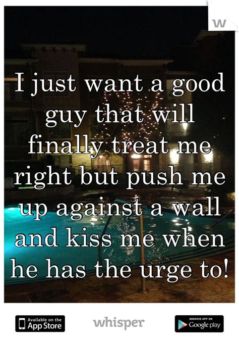 Push Me Up Against The Wall Quotes Quotesgram
