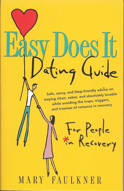 easy does it dating guide by mary faulkner my 12 step store