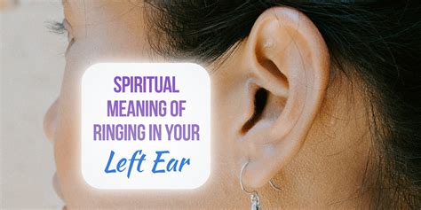 ringing   left ear spiritual meanings explained simply symbolism