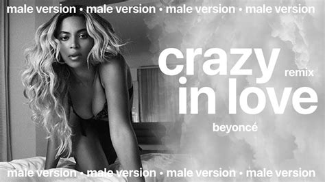 Beyoncé Crazy In Love Remix Male Version Youtube