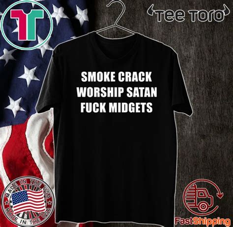 smoke crack worship satan fuck midgets official t shirt reviewstees