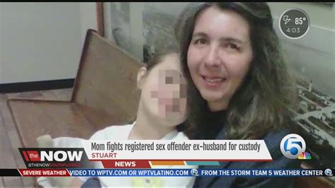 mom fights registered sex offender ex husband for custody youtube