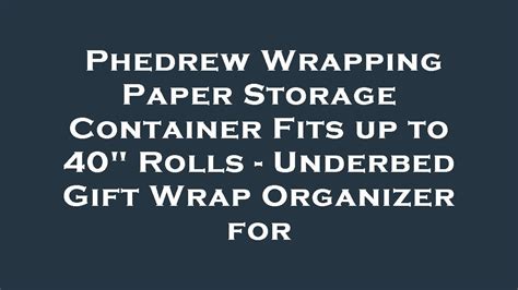 phedrew wrapping paper storage container fits    rolls