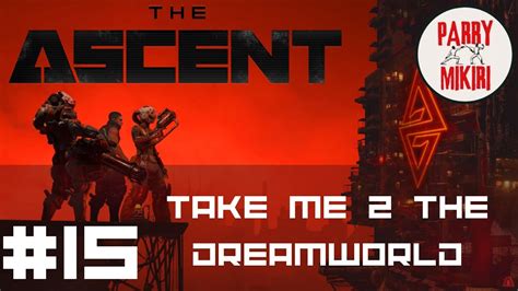 the ascent deutsch 15 take me to the dreamworld ps5 let´s play youtube
