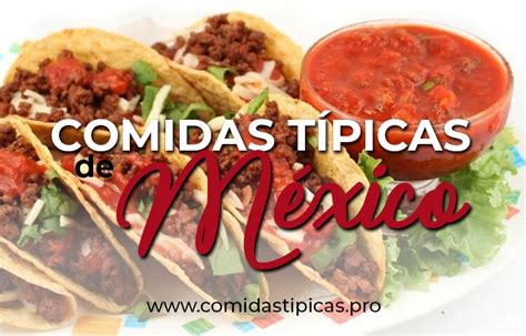 10 Comidas Típicas De México 【2020】 ¡desubre Su Gastronomía