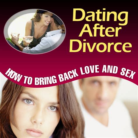 Divorced Man Dating Again 17 Essential Rules For Dating After Divorce