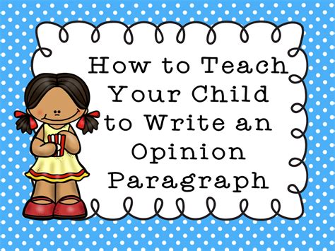 paper maid   teach  child  write  opinion paragraph
