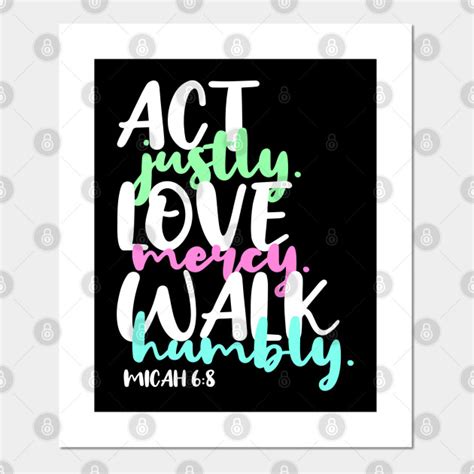 Act Justly Walk Humbly Love Mercy Micah 6 5 Bible Verse Posters